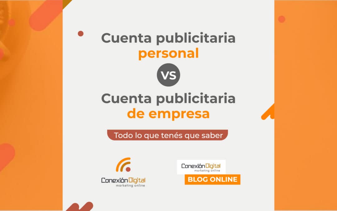 Te contamos cuál es la diferencia entre cuenta publicitaria personal y cuenta publicitaria de empresa en Facebook