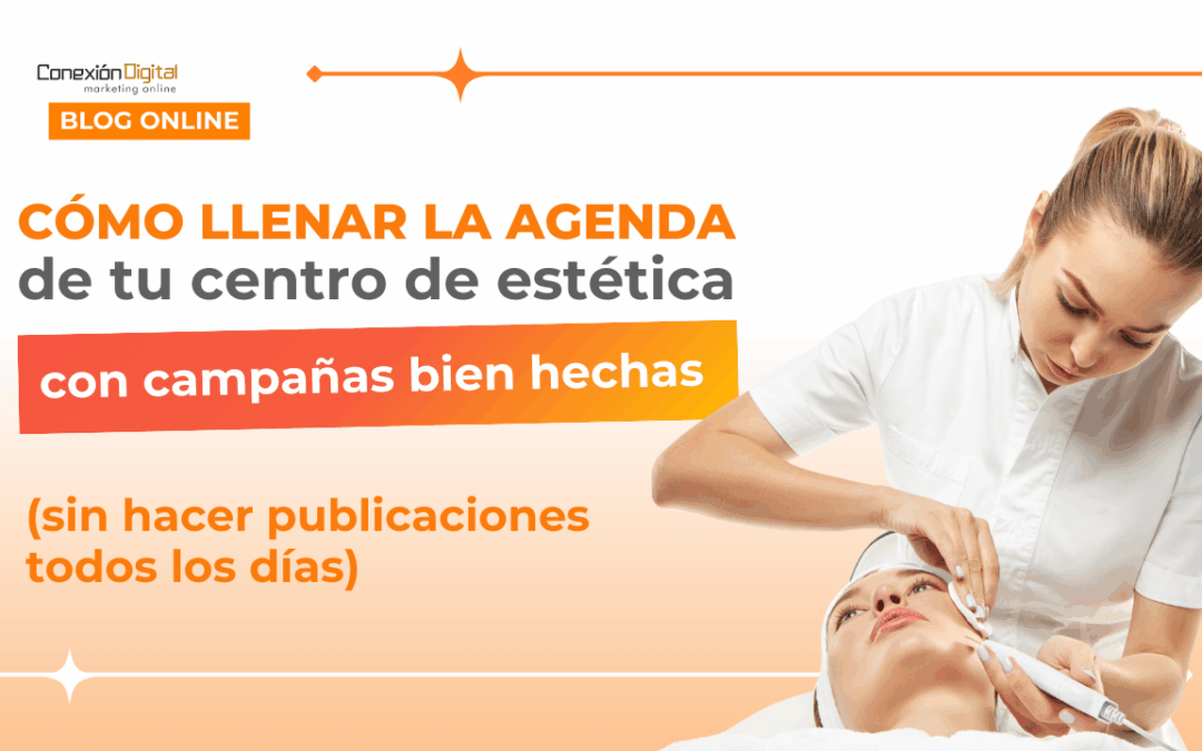 como llenar agenda centro de estética