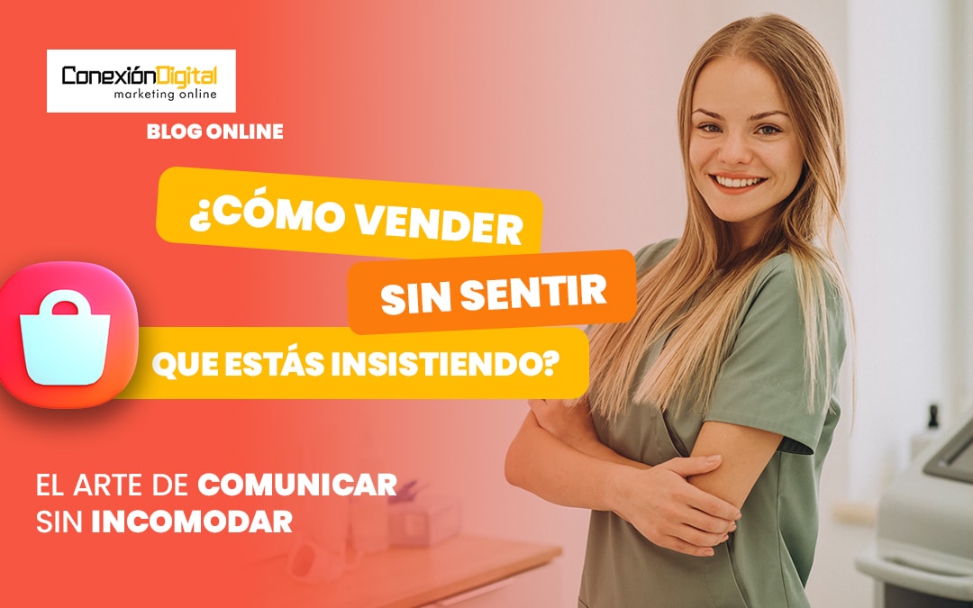 vender estética sin incomodar